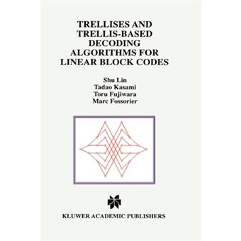 Trellises and Trellis-Based Decoding Algorithms for Linear Block Codes ...