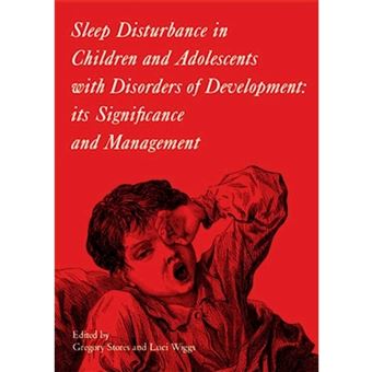 Sleep Disturbance in Children and Adolescents with Disorders of Development - Its Significance and Management - Hardback - 2007 - 1