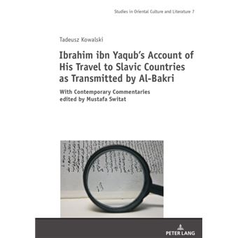 Ibrahim Ibn Yaqubs Account Of His Travel To Slavic Countries As Transmitted - 1