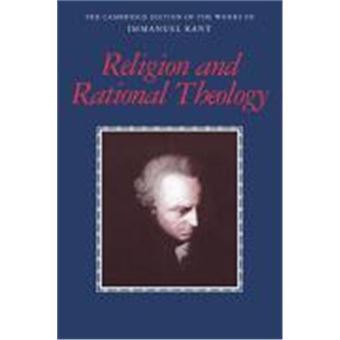 Religion And Rational Theology, Cambridge Edition Of The Works Of Immanuel Kant In Translation - 1