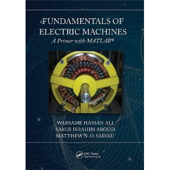 Fundamentals Of Electric Machines: A Primer With Matlab - 1