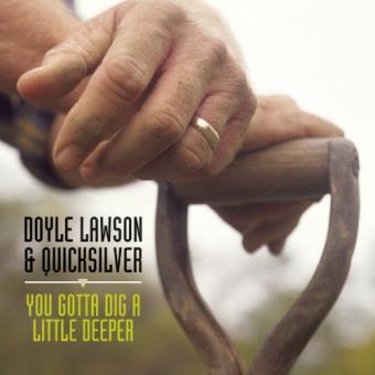 Doyle Lawson & Quicksilver-You Gotta Dig A Little Deeper - 1