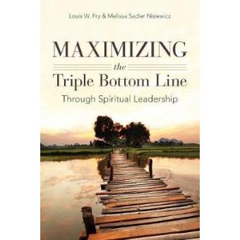 Maximizing the Triple Bottom Line Through Spiritual Leadership - Paperback - 2012 - 1
