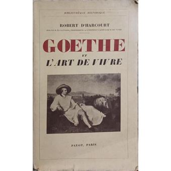 Goethe, et l'art de vivre. - 1