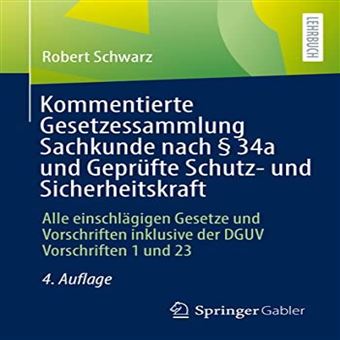 Kommentierte Gesetzessammlung Sachkunde Nach 34A Und Geprufte Schutz Und Sicherheitskraft - 1