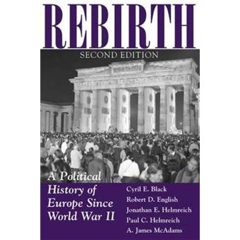 Rebirth - A Political History of Europe Since World War II - Paperback - 1999 - 1