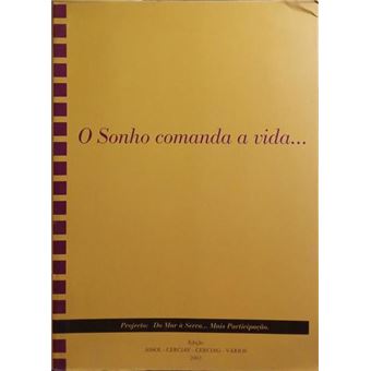O sonho comanda a vida... - 1