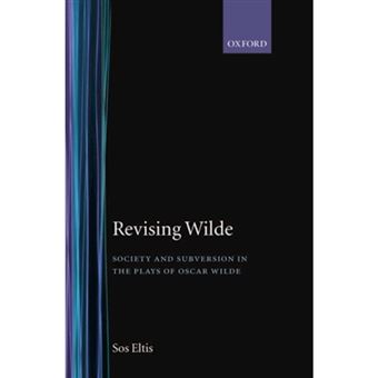 Revising Wilde - Society and Subversion in the Plays of Oscar Wilde - Hardback - 1996 - 1