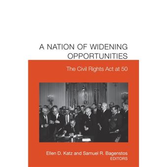 A Nation Of Widening Opportunities By Edited By Samuel R Bagenstos - 1