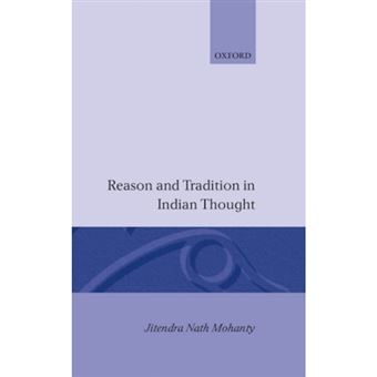 Reason and Tradition in Indian Thought - An Essay on the Nature of Indian Philosophical Thinking - Hardback - 1992 - 1