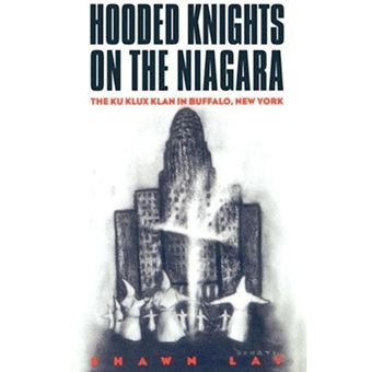Hooded Knights on the Niagara - Ku Klux Klan in Buffalo, New York - Hardback - 1995 - 1