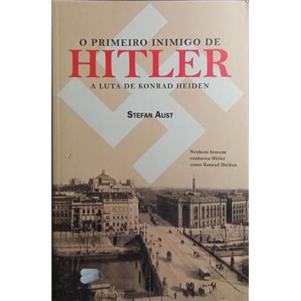 O primeiro inimigo de hitler. [1.ª edição] - 1