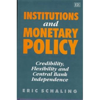 Institutions And Monetary Policy Credibility, Flexibility And Central Bank Independence - 1