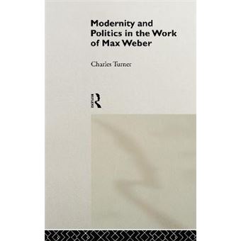 Modernity and Politics in the Work of Max Weber - Hardback - 1992 - 1