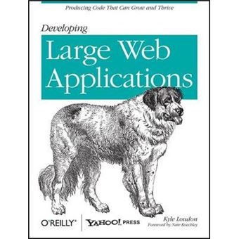Developing Large Web Applications - Producing Code That Can Grow and Thrive - Paperback - 2010 - 1