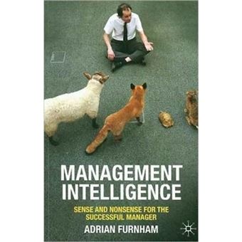 Management Intelligence - Sense and Nonsense for the Successful Manager - Paperback - 2008 - 1