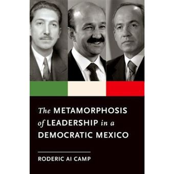 The Metamorphosis Of Leadership In A Democratic Mexico - 1