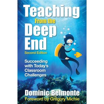 Teaching from the Deep End - Succeeding With Today's Classroom Challenges - Paperback - 2009 - 1
