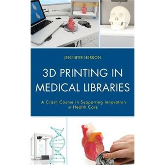 3D Printing In Medical Libraries - 1