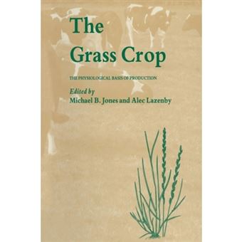 The Grass Crop - The Physiological Basis of Production - Paperback - 2012 - 1