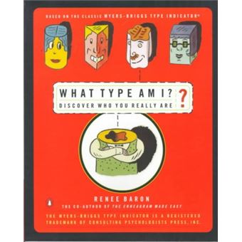 What Type Am I The Myers-brigg Type Indication Made Easy - 1