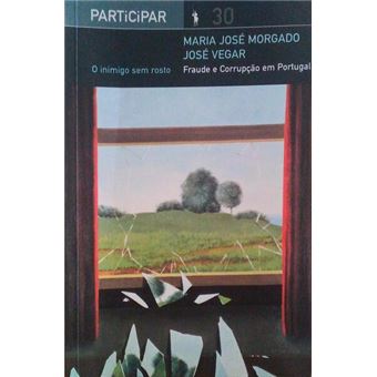 O inimigo sem rosto. fraude e corrupção em portugal. [1.ª edição] - 1