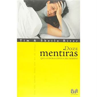 Doze Mentiras Que O Esposa Conta A Seu Marido - 1