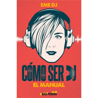 Cómo Ser Dj. El Manual - 1
