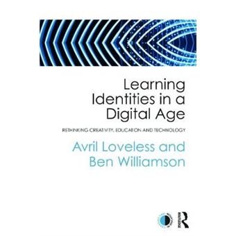 Learning Identities in a Digital Age - Rethinking Creativity, Education and Technology - Paperback - 2013 - 1