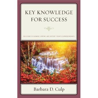 Key Knowledge For Success Solutions To Augment, Fortify, And Support Today'S Superintendents Words Of Wisdom - 1