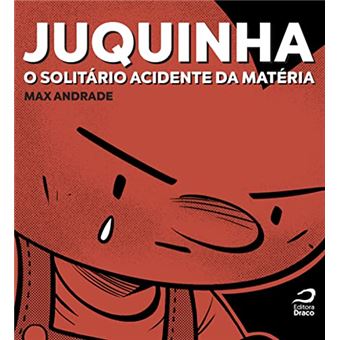 Juquinha: O Solitário Acidente Da Matéria - 1