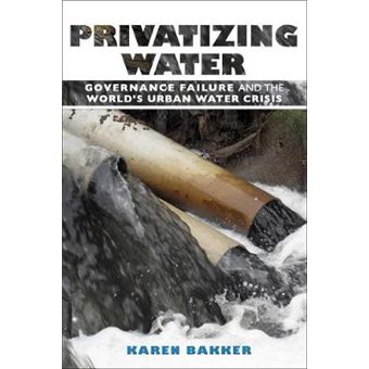 Privatizing Water - Governance Failure and the World's Urban Water Crisis - Paperback - 2010 - 1