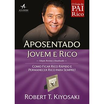 Aposentado Jovem e Rico. Como Ficar Rico Rápido e Permanecer Rico Para Sempre! - 1