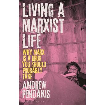 Living a Marxist Life: Why Marx is a Drug You Should Probably Take - 1