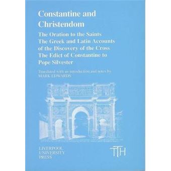 Constantine and Christendom - The Orations of the Saints The Greek and Latin Accounts of the Discovery of the Cross The Donation of Constantine to Pope Silvester - Paperback - 2003 - 1