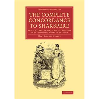 The Complete Concordance to Shakspere - Being a Verbal Index to All the Passages in the Dramatic Works of the Poet - Paperback - 2012 - 1