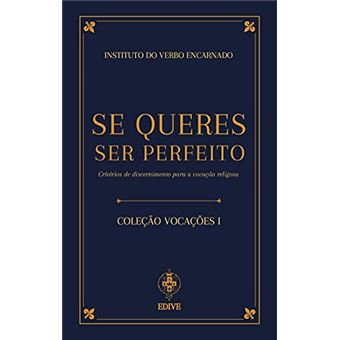 Se Queres Ser Perfeito: Critérios De Discernimento Para A Vocação Religiosa (Pré-Venda) - 1