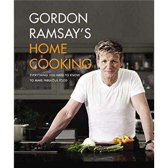 Gordon Ramsays Home Cooking  Everything You Need To Know To Make Fabulous Food - 1