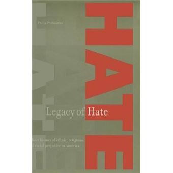 Legacy of Hate - A Short History of Ethnic, Religious, and Racial Prejudice in America - Hardback - 1999 - 1