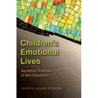 Childrens Emotional Lives Sensitive Shadows In The Classroom - 1