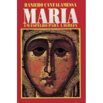 Maria Um Espelho Para A Igreja - 1