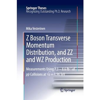 Z Boson Transverse Momentum Distribution, and ZZ and WZ Production - Measurements Using 7.3 - 8.6 FB-1 of p-p Collisions at s = 1.96 TEV - Paperback - 2012 - 1
