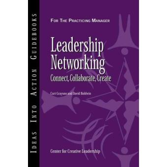 Leadership Networking - Connect, Collaborate, Create - Paperback - 2008 - 1