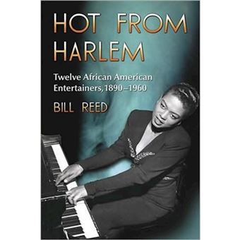 Hot from Harlem - Twelve African American Entertainers, 1890-1960 - Paperback - 2010 - 1