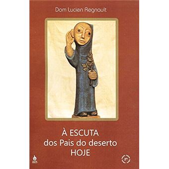 Escuta Dos Pais Do Deserto Hoje, A - 1