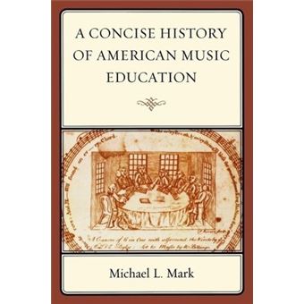 A Concise History of American Music Education - 1