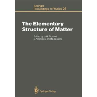 The Elementary Structure of Matter - Proceedings of the Workshop, Les Houches, France, March 24-April 2, 1987 - Paperback - 2011 - 1