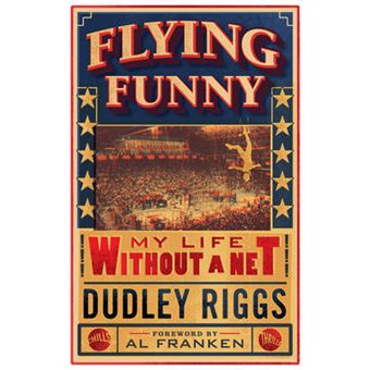 Flying Funny My Life Without A Net - 1