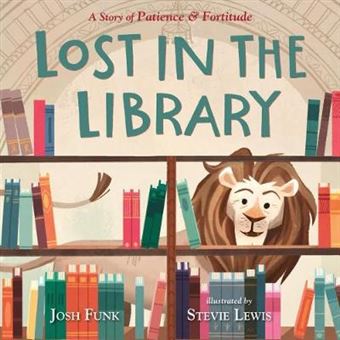 Lost In The Library A Story Of Patience  Fortitude New York Public Library Book - 1