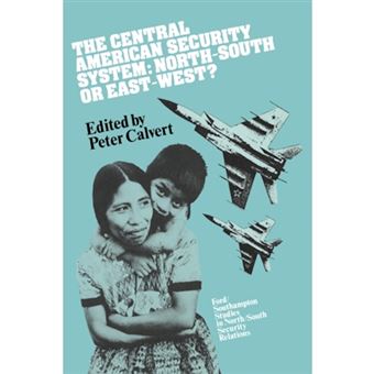 The Central American Security System - North-South or East-West? - Hardback - 1988 - 1